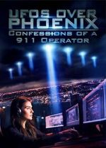 Watch UFOs Over Phoenix: Confessions of a 911 Operator 0123movies