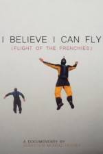 Watch I Believe I Can Fly: Flight of the Frenchies 0123movies