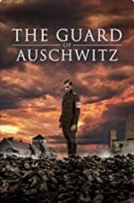 Watch The Guard of Auschwitz 0123movies