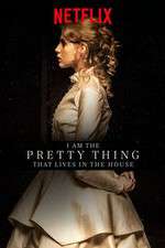 Watch I Am the Pretty Thing That Lives in the House 0123movies