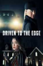 Watch Driven to the Edge 0123movies