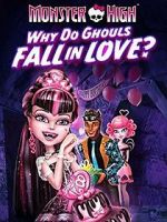 Watch Monster High: Why Do Ghouls Fall in Love? 0123movies