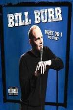 Watch Bill Burr: Why Do I Do This? 0123movies