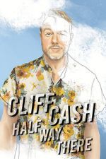 Watch Cliff Cash: Half Way There 0123movies