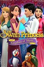 Watch The Swan Princess: Kingdom of Music 0123movies