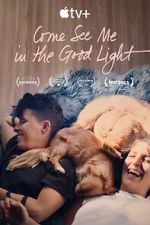 Watch Come See Me in the Good Light 0123movies