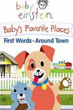 Watch Baby Einstein: Baby's Favorite Places First Words Around Town 0123movies