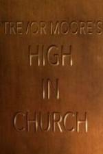 Watch Trevor Moore: High in Church 0123movies