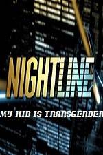Watch Primetime Nightline My Kid is Transgender 0123movies