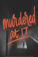 Watch Murdered at 17 0123movies