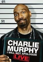 Watch Charlie Murphy: I Will Not Apologize 0123movies