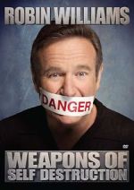 Watch Robin Williams: Weapons of Self Destruction 0123movies