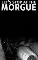 Watch Let\'s Stop at the Morgue 0123movies