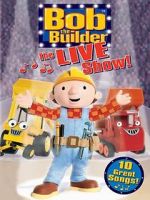 Watch Bob the Builder: The Live Show 0123movies