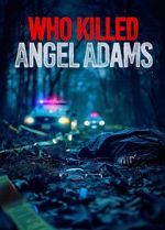 Watch Who Killed Angel Adams? 0123movies