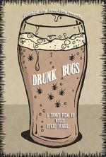 Watch Drunk Bugs (Short 2019) 0123movies