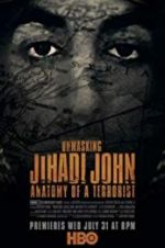 Watch Unmasking Jihadi John Anatomy of a Terrorist 0123movies