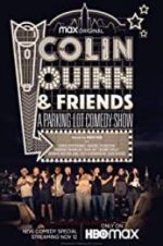 Watch Colin Quinn & Friends: A Parking Lot Comedy Show 0123movies