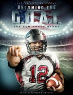 Watch Becoming the G.O.A.T.: The Tom Brady Story 0123movies