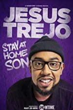 Watch Jesus Trejo: Stay at Home Son 0123movies