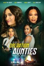 Watch Operation: Aunties 0123movies