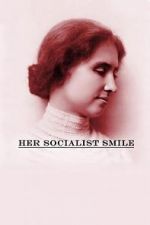Watch Her Socialist Smile 0123movies