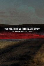 Watch The Matthew Shepard Story: An American Hate Crime 0123movies