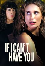 Watch If I Can\'t Have You 0123movies