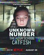 Watch Unknown Number: The High School Catfish 0123movies