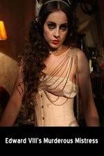 Watch Edward VIII's Murderous Mistress 0123movies