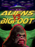 Watch Aliens vs. Bigfoot 0123movies