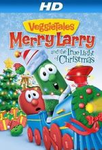 Watch VeggieTales: Merry Larry and the True Light of Christmas 0123movies