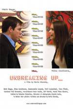 Watch Unbreaking Up 0123movies