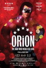 Watch Orion: The Man Who Would Be King 0123movies