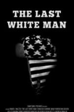 Watch The Last White Man 0123movies