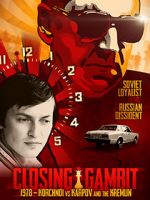 Watch Closing Gambit: 1978 Korchnoi versus Karpov and the Kremlin 0123movies