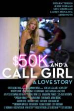 Watch $50K and a Call Girl A Love Story 0123movies