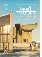 Watch Kraft der Utopie - Leben mit Corbusier in Chandigarh 0123movies