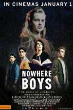 Watch Nowhere Boys: The Book of Shadows 0123movies