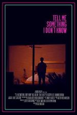 Watch Tell Me Something I Don\'t Know (Short 2022) 0123movies