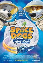 Watch Space Dogs: Adventure to the Moon 0123movies