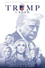 Watch The Trump I Know 0123movies