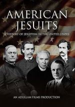Watch American Jesuits: A History of Jesuitism in the United States 0123movies