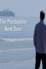 Watch The Paedophile Next Door 0123movies