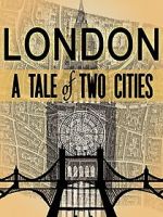 Watch London: A Tale of Two Cities 0123movies