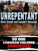 Watch Unrepentant: Kevin Annett and Canada\'s Genocide 0123movies