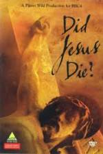 Watch Did Jesus Die? 0123movies