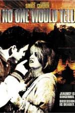 Watch No One Would Tell 0123movies