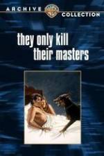 Watch They Only Kill Their Masters 0123movies
