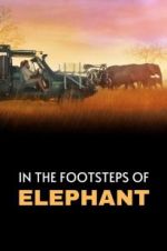 Watch In the Footsteps of Elephant 0123movies